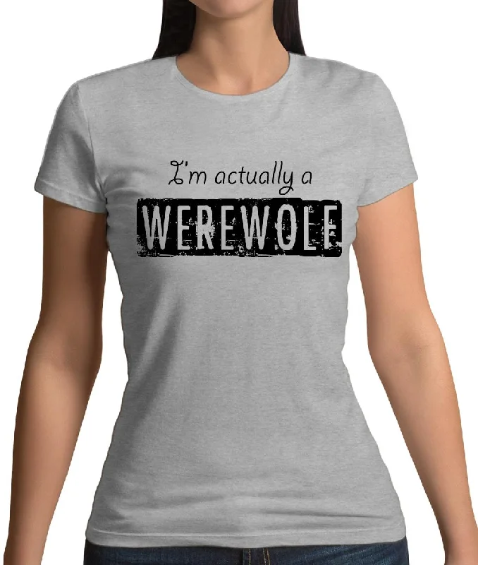 I'm Actually A Werewolf Womens T-Shirt Notch Collar Peter Pan Collar Cowl Neck